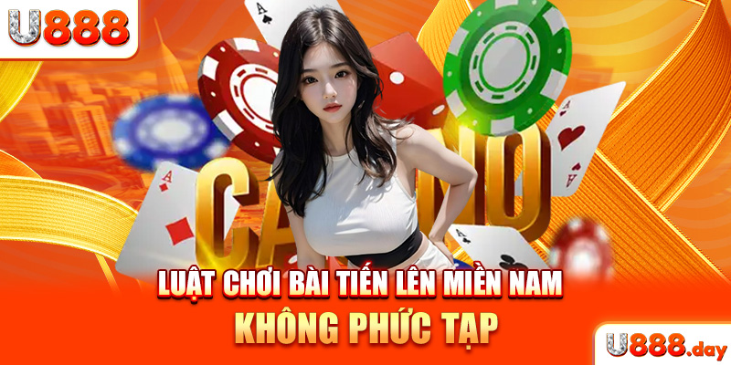 Luật chơi bài Tiến lên miền Nam không phức tạp