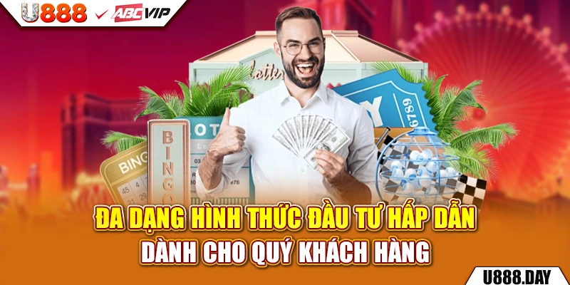 Đa dạng hình thức đầu tư hấp dẫn dành cho quý khách hàng 